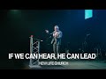 If We Can Hear, He Can Lead | Pastor Bryan Matthews | New Life Church