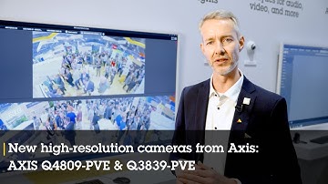New high-resolution cameras from Axis: AXIS Q4809-PVE & Q3839-PVE
