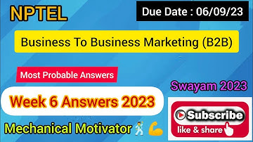 Business To Business Marketing (B2B) | Week 6 Quiz | Assignment 6 Solution | NPTEL | SWAYAM 2023