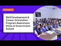 Skill Development & Career Orientation Program Awareness Drive at Government School Part - 1