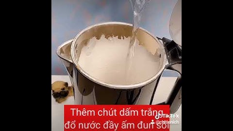 Cách làm sạch cặn trong ấm