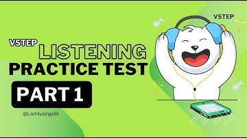TEST 8 PART 1 - LUYỆN TẬP VÀ THỰC HÀNH LISTENING - TỰ HỌC VSTEP