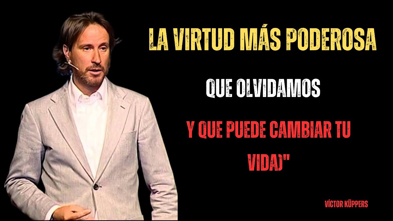 **"La virtud más poderosa que olvidamos (y que puede cambiar tu vida ...