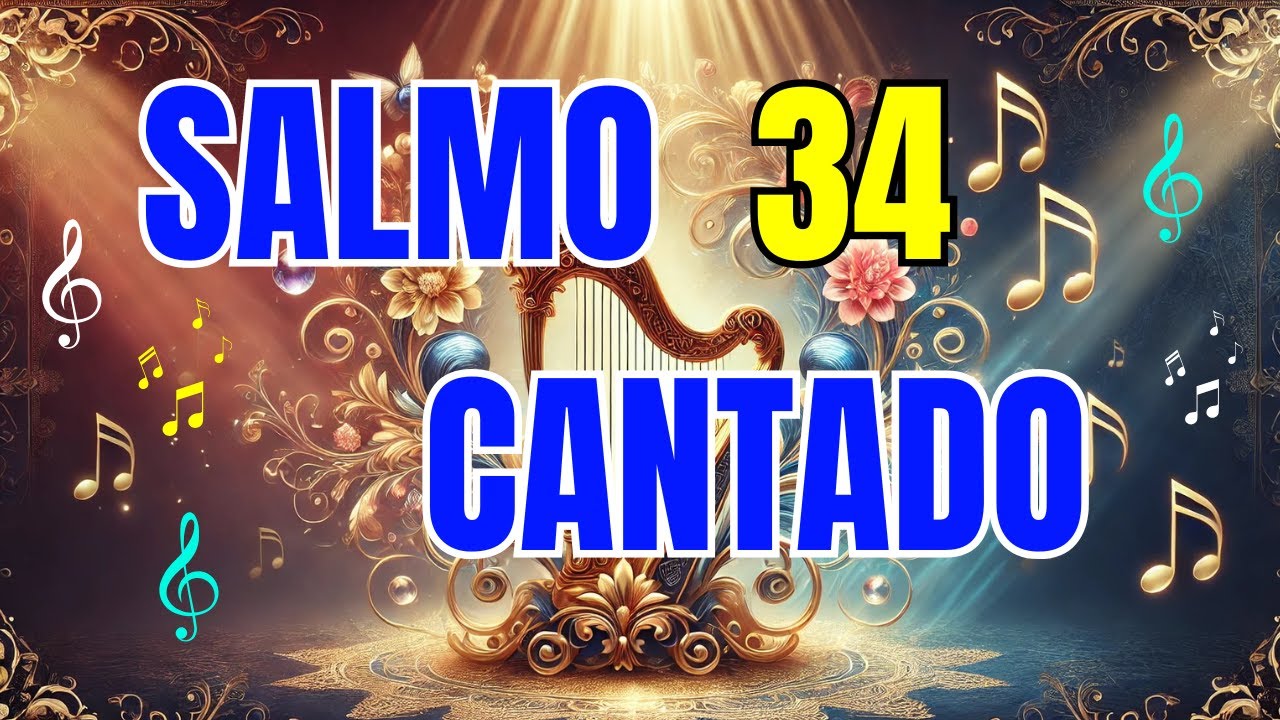 ✨🎶EL PODER DEL SALMO 34 CANTADO: ¡DIOS TE LIBRA DE TODO MAL! ✨🎶