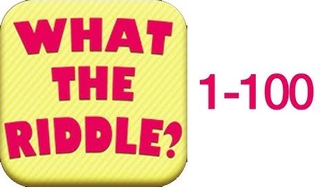 What the Riddle? Answers Levels 1-100