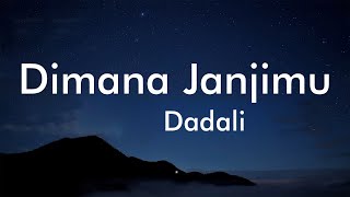 Dadali - Dimana Janjimu Lyrics Video