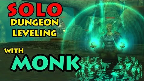 Leveling MONK by SOLOING DUNGEONS | Mists of Pandaria