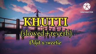 KHUTTI Diljit Dosanjh x Saweetie (slowed + reverb) new lofi song