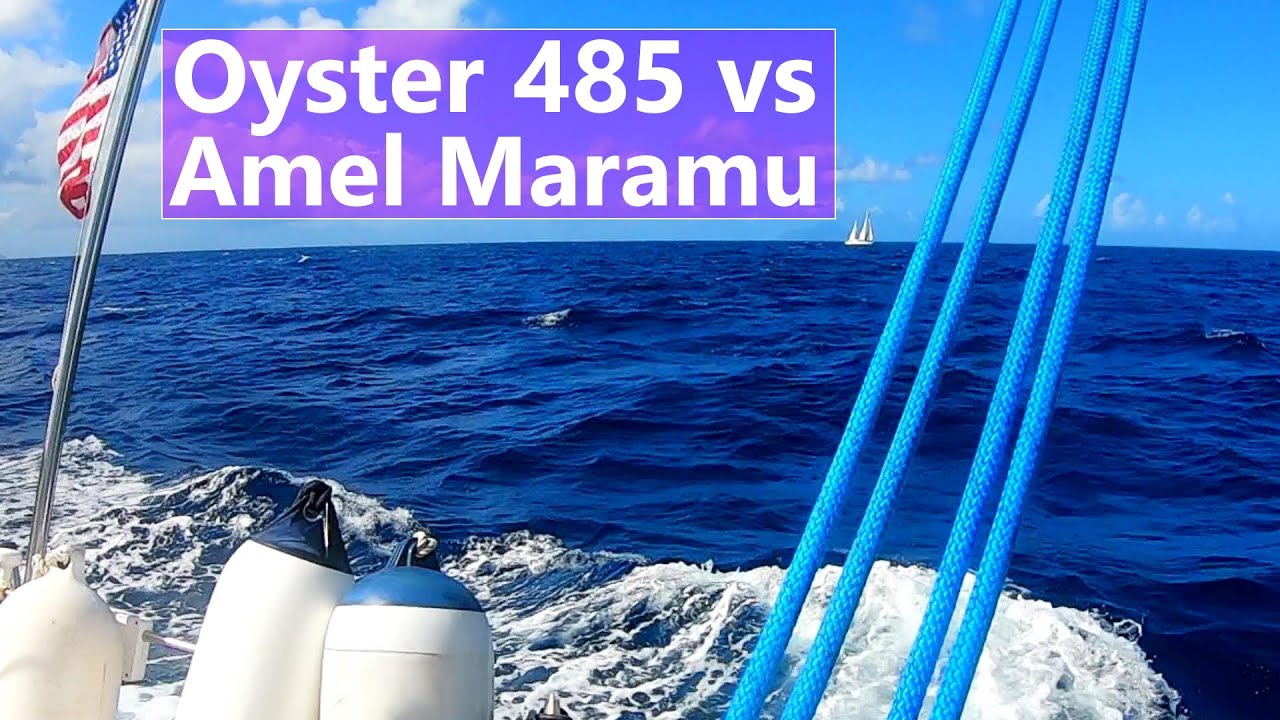 Ep 110 The Race Is On! Oyster 485 vs Amel Marimu 32nm St Kitts to St Barts
