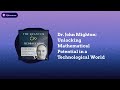 Dr john mighton unlocking mathematical potential in a technological world  the quantum