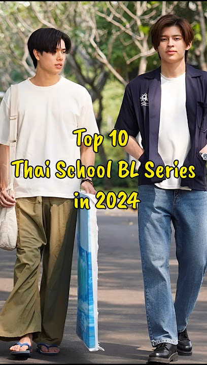 Top 10 Thai School BL Series in 2024 #blseries #thaiblseries #2025blseries #bl #thaibl #fujoshiera