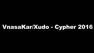 VnasaKar/Xudo Cypher 2016 (Lyrics)