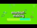 How to say "mischief-making"! (High Quality Voices)