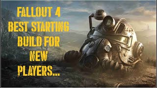 New to Fallout 4?  Best starting build! (MINOR SPOILER WARNING)