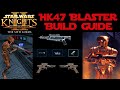 Star wars kotor 2 hk47 blaster build guide  how to level up hk47  best weapons and weapon upgrades