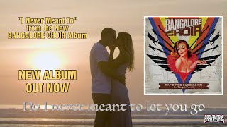 David Reeces Bangalore Choir i Never Meant To    On Bravewords Records