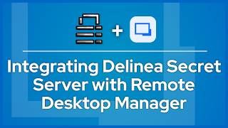 Integrating Delinea Secret Server with Remote Desktop Manager