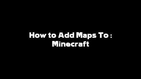 How to Add Maps To Your Minecraft [1.6.2] [PC]