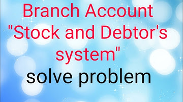 #4 Branch Account (~stock and debtors system~)