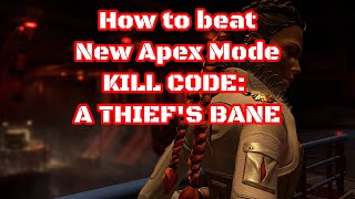 How to beat NEW Apex legends mode KILL CODE: A THEIF'S BANE Wealth