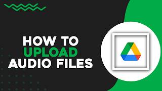 How To Upload Audio Files to Google Drive (Quick Tutorial)