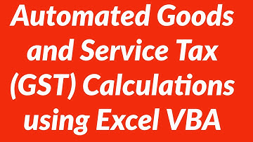 Automated Goods and Service Tax (GST) Calculations using Excel VBA