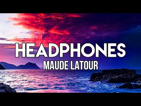 Maude Latour - Headphones (Lyrics)