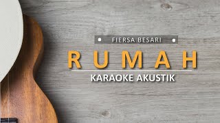 Rumah - Fiersa Besari (Karaoke Akustik)