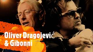 Oliver Dragojević & Gibonni -Mix za sva vremana