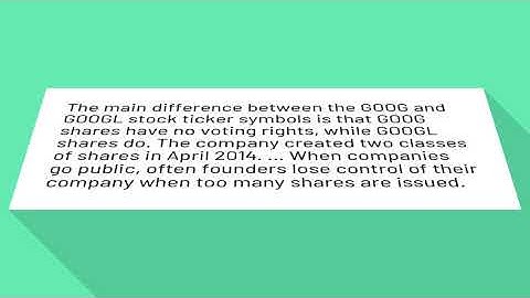 What is the difference between GOOG and googl shares?