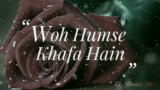Woh Humse Khafa Hai, Hum Unse Khafa hai ,with lyrics