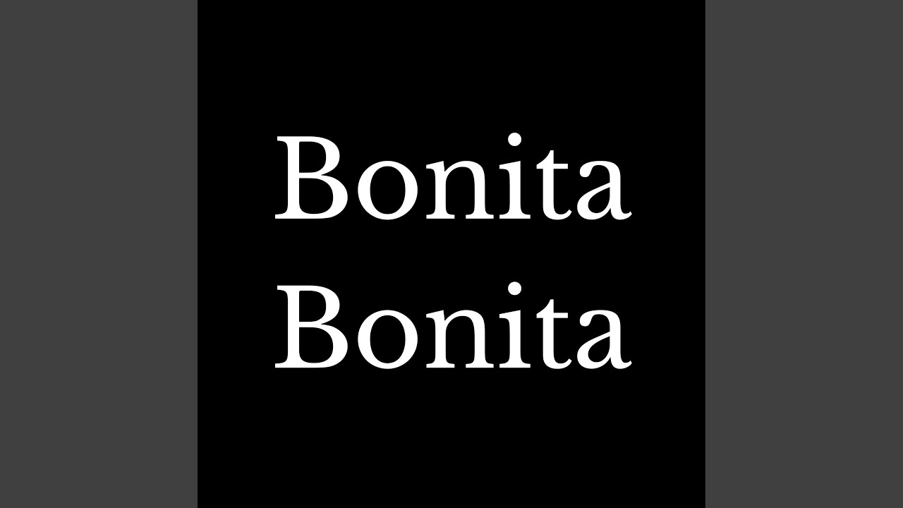 Bonita Bonita