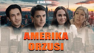 Amerika Orzusi  (O'zbek Kino) Америка Orzusi