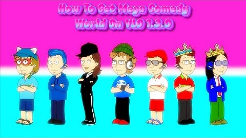 How To Get Mega Comedy World From Wrapper Offline To VLO 1.3.0 [FINAL TUTORIAL OF VLO 1.3.0]