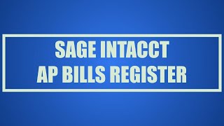 Sage Intacct - AP Bills Register