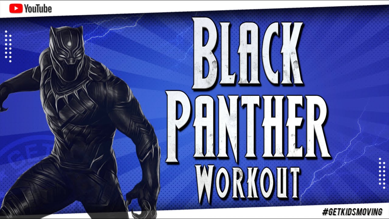 THE BLACK PANTHER' Workout For Kids (4mins 32secs) #GETKIDSMOVING - YouTube