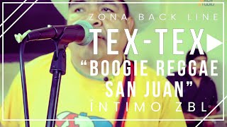 ►Boogie Reggae San Juan◄ Los Tex Tex En Vivo │ #ÍntimoZBL chords