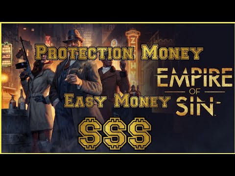 Empire of Sin Protection Money is EASY MONEY