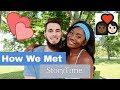 HOW WE MET | STORYTIME  *High School Sweethearts*
