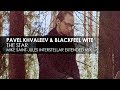 Pavel khvaleev  blackfeel wite  the star mike saintjules interstellar extended mix