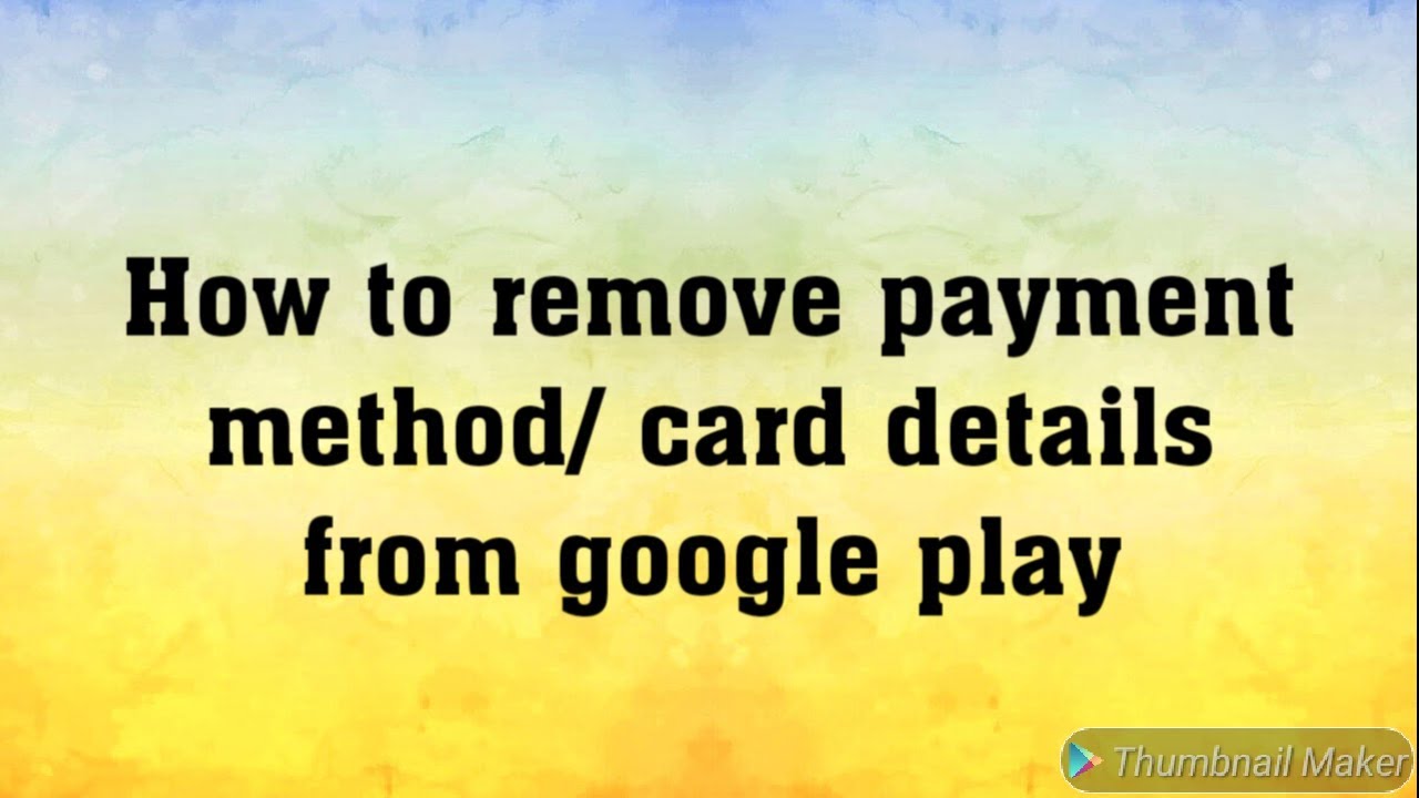 How To Delete Credit Card Details From Google Play YouTube