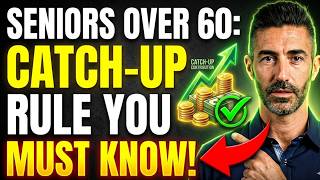 The Catch-Up Contribution Rule Seniors Over 60 Must Know