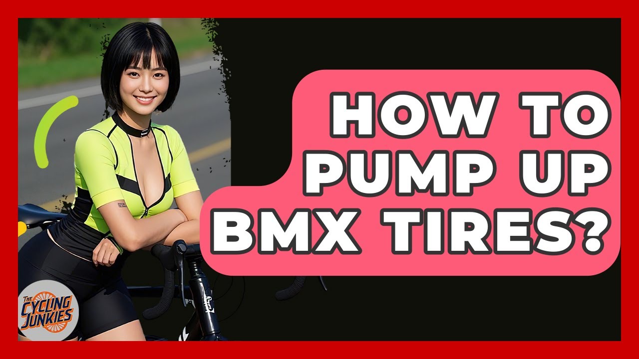 How To Pump Up BMX Tires? - The Cycling Junkies