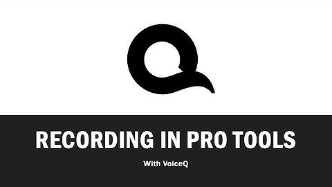 Recording in Pro Tools with VoiceQ