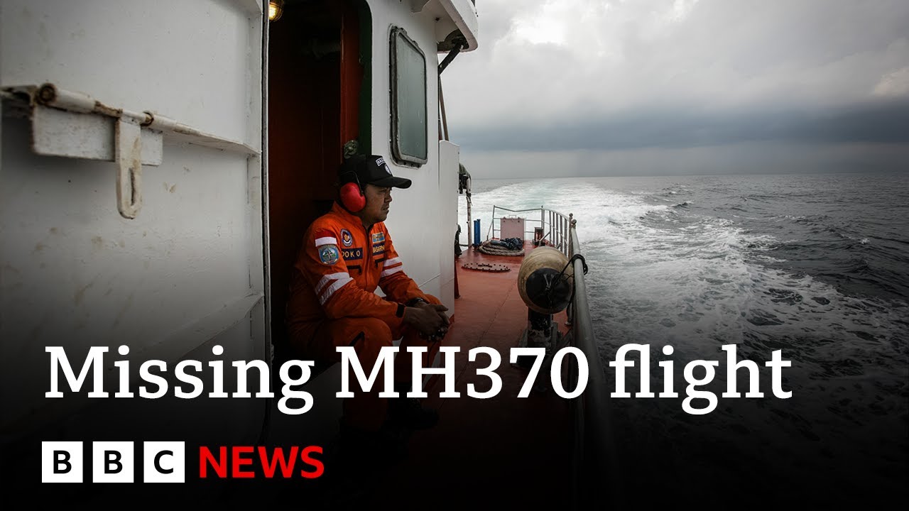 MH370: 10 years since Malaysian Airlines flight disappearance | BBC News