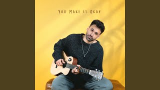 You Make It Okay - Anthony Touma