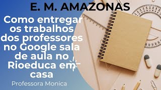 Como entregar os trabalhos dos professores no Google sala de aula no Rioeduca em casa. screenshot 2