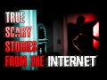 17 TRUE Scary Horror Stories From The Internet | True Scary Stories