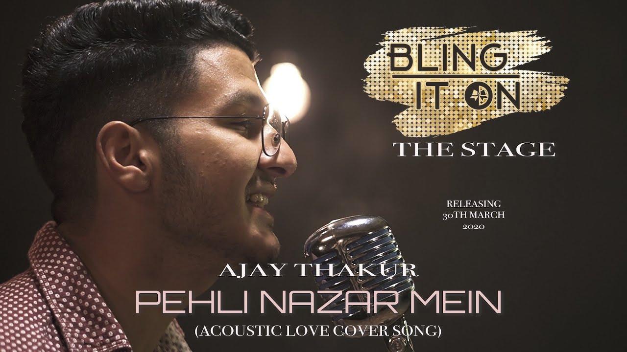Pehli Nazar Mein |  Ajay Thakur |  Bling It On The Stage |  Atif Aslam |  Race |  Bollywood cover |  Bling - YouTube