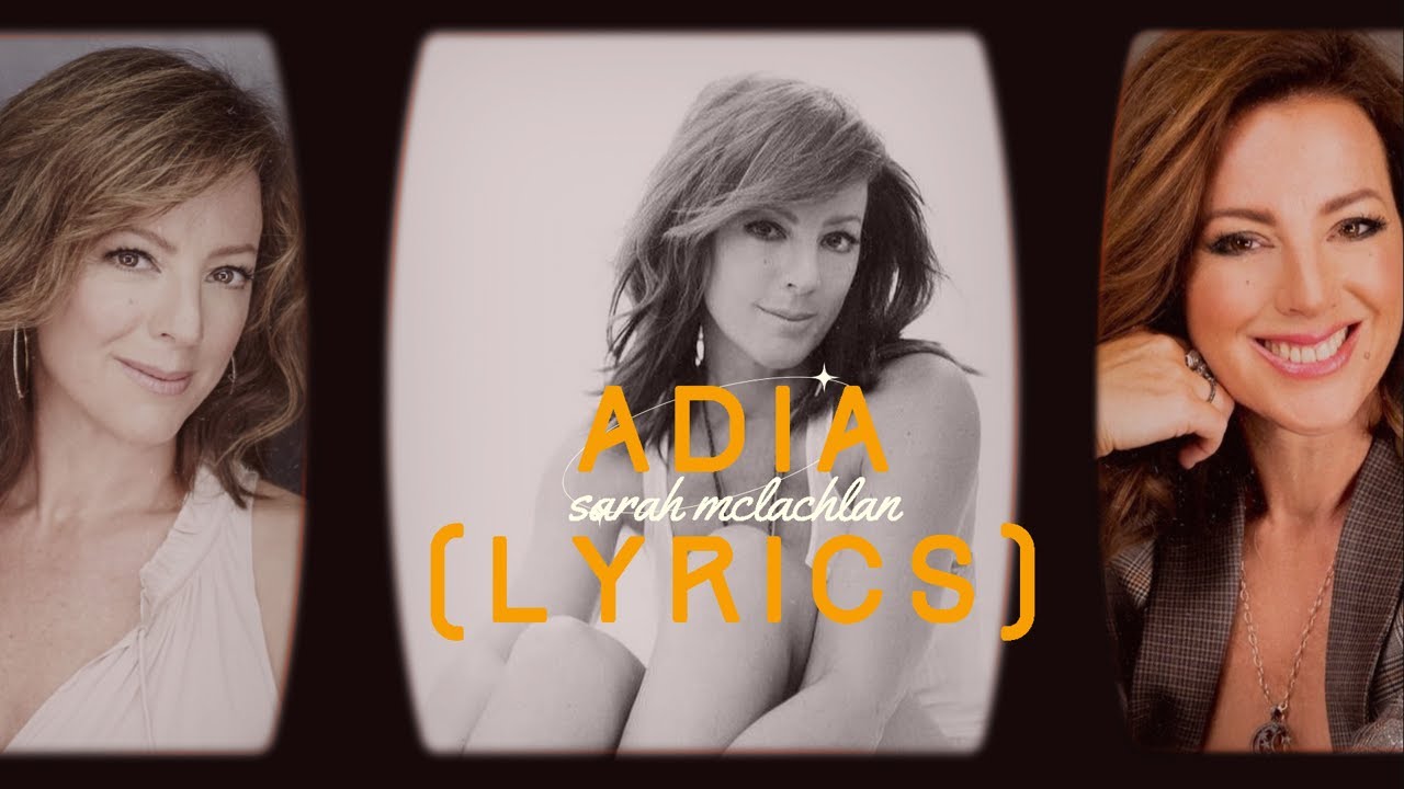 Adia By Sarah Mclachlan lyrics problems In Dealing With Feeling adia-by-sarah-mclachlan-lyrics-problems-in-dealing-with-feeling